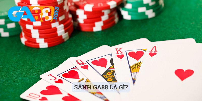 Sảnh Ga88 là gì?