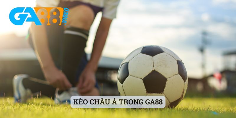 Kèo châu Á trong Ga88