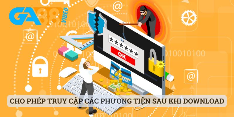 Cho phép truy cập các phương tiện sau khi download xong
