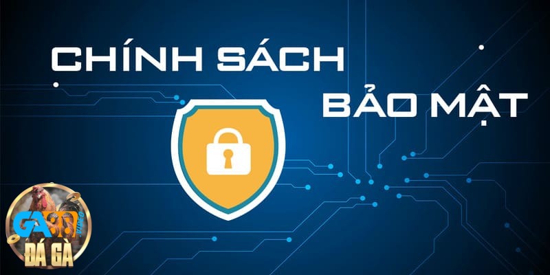 Sơ lược về chính sách bảo mật của Ga88