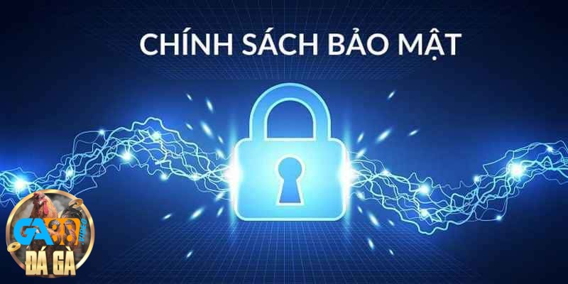 Một số quy định chính sách bảo mật quan trọng tại Ga88